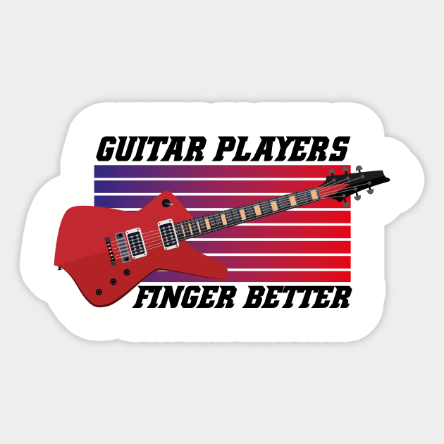 Guitar Players Finger Better Guitar Player Sticker TeePublic